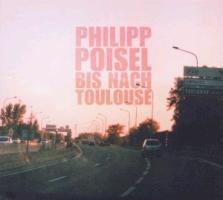 Bis nach Toulouse/Eiserner Steg (Ltd. 2CD Edition) - Philipp Poisel