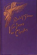 Von Jesus zu Christus - Rudolf Steiner