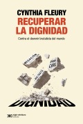 Recuperar la dignidad - Cynthia Fleury