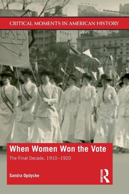 When Women Won The Vote - Sandra Opdycke