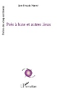 Cover-Bild zum Titel 'Près à lune et autres lieux' von 'Jean-François Menard'