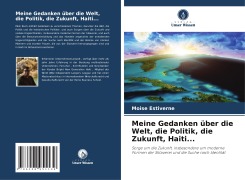 Cover-Bild zum Titel 'Meine Gedanken über die Welt, die Politik, die Zukunft, Haiti...' von 'Moise Estiverne'