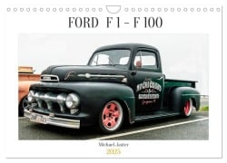 FORD F 1 - F 100 (Wandkalender 2025 DIN A4 quer), CALVENDO Monatskalender - ©. Michael Jaster Fotografie