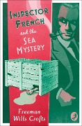 Cover-Bild zum Titel 'Inspector French and the Sea Mystery' von 'Freeman Wills Crofts'