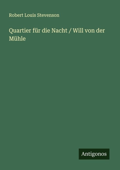 Quartier für die Nacht / Will von der Mühle - Robert Louis Stevenson