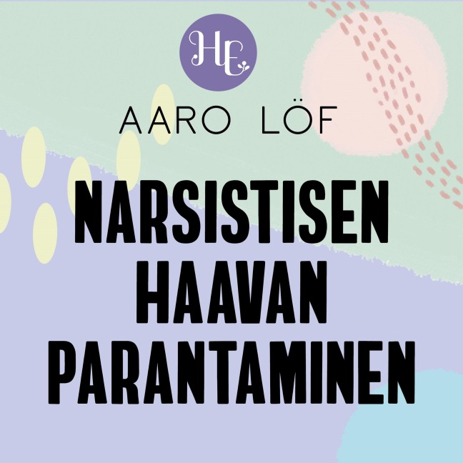Narsistisen haavan parantaminen - Aaro Löf