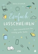 Cover-Bild zum Titel 'Einfach losschreiben - Dein Schreibcoach für richtig gute Texte' von 'Ilona Einwohlt'
