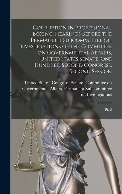 Corruption in Professional Boxing: Hearings Before the Permanent Subcommittee on Investigations of the Committee on Governmental Affairs, United State - 