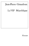 Cover-Bild zum Titel 'La VIIe république' von 'Jean-Pierre Giraudoux'