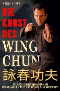 Cover-Bild zum Titel 'Die Kunst des Wing Chun' von 'Mario Lopez'