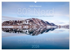 Cover-Bild zum Titel 'Heike Odermatt: 80° Nord - Fotografien von Spitzbergen und Nordaustland (Wandkalender 2026 DIN A2 quer), CALVENDO Monatskalender' von 'Heike Odermatt'
