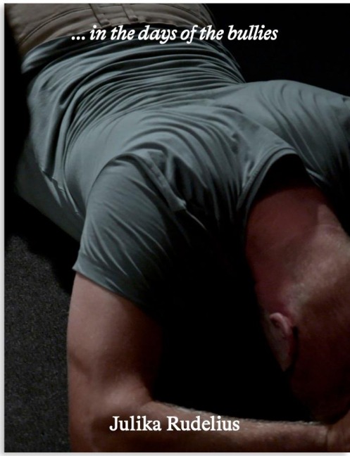 ...in the days of the bullies - Rudelius Julika