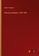 Cover-Bild zum Titel 'Discours politiques, 1843-1846' von 'Agénor Gasparin'
