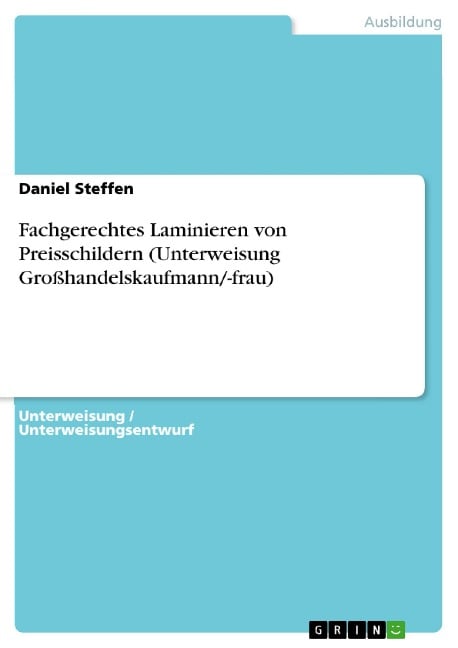 Fachgerechtes Laminieren von Preisschildern (Unterweisung Großhandelskaufmann/-frau) - Daniel Steffen