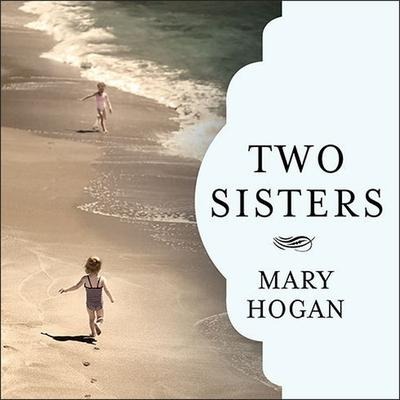 Two Sisters Lib/E - Mary Hogan