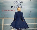 Cover-Bild zum Titel 'Saving Mrs. Roosevelt: WWII Heroines' von 'Candice Sue Patterson'