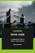 Cover-Bild zum Titel 'London Travel Guide: A Comprehensive Guide to London, United Kingdom.' von 'Daniel Windsor'