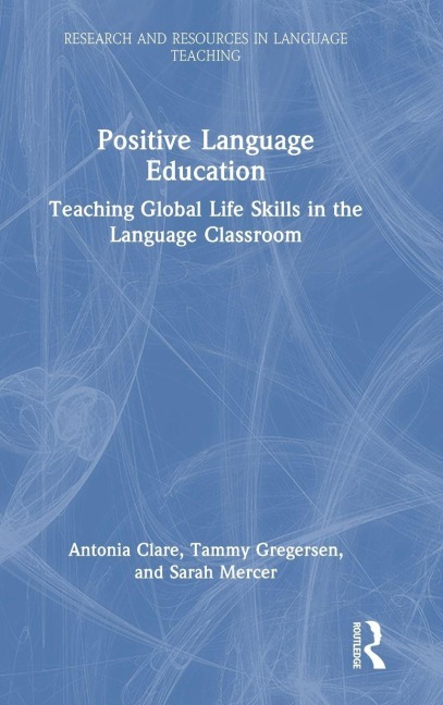 Positive Language Education - Antonia Clare, Sarah Mercer, Tammy Gregersen