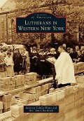 Cover-Bild zum Titel 'Lutherans in Western New York' von 'Julianna Fiddler-Woite'