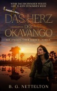 Cover-Bild zum Titel 'Das Herz des Okavango: Manche Geheimnisse sind es wert, dafür zu töten' von 'Beverley Oakley, B. G. Nettelton'