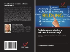 Cover-Bild zum Titel 'Podstawowa wiedza z zakresu komunikacji' von 'Günther Dichatschek'
