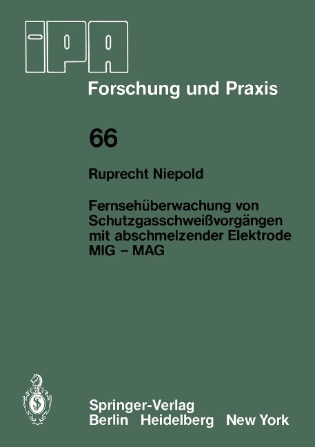 Fernsehüberwachung von Schutzgasschweißvorgängen mit abschmelzender Elektrode MIG - MAG - R. Niepold