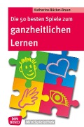 Cover-Bild zum Titel 'Die 50 besten Spiele zum ganzheitlichen Lernen - eBook' von 'Katharina Bäcker-Braun'