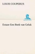 Cover-Bild zum Titel 'Extaze Een Boek van Geluk' von 'Louis Couperus'