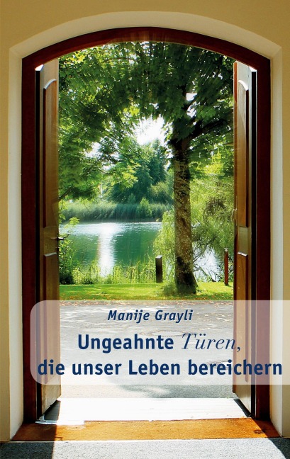 Ungeahnte Türen, die unser Leben bereichern - Manije Grayli