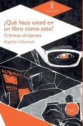 Cover-Bild zum Titel '¿Qué hace usted en un libro como este?' von 'Rogelio Villarreal'