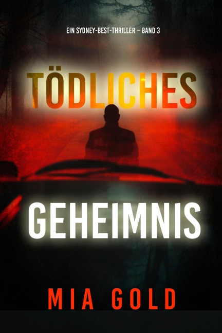 Tödliches Geheimnis (Ein Sydney-Best-Thriller - Band 3) - Mia Gold