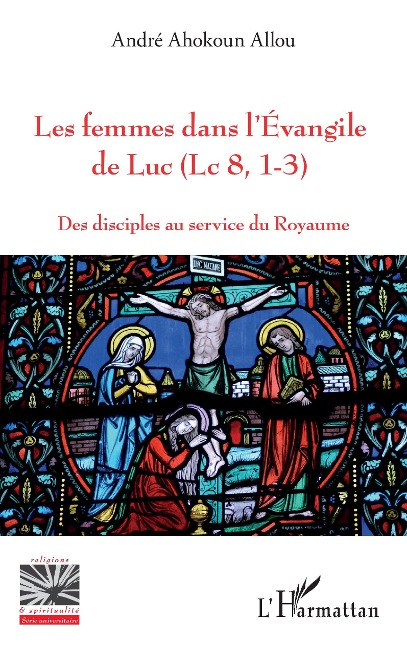 Les femmes dans l'Evangile de Luc (Lc 8, 1-3) - Allou
