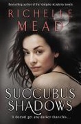 Cover-Bild zum Titel 'Succubus Shadows' von 'Richelle Mead'