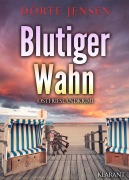 Cover-Bild zum Titel 'Blutiger Wahn. Ostfrieslandkrimi' von 'Dörte Jensen'