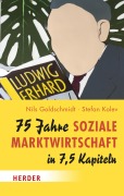 Cover-Bild zum Titel '75 Jahre Soziale Marktwirtschaft in 7,5 Kapiteln' von 'Nils Goldschmidt, Stefan Kolev'