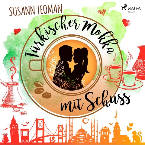 Türkischer Mokka mit Schuss (Ungekürzt) - Susann Teoman