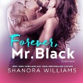 Forever, Mr. Black - Shanora Williams