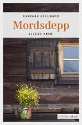 Cover-Bild zum Titel 'Mordsdepp' von 'Barbara Edelmann'