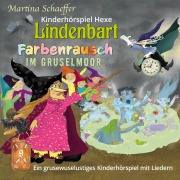 Cover-Bild zum Titel 'Farbenrausch im Gruselmoor' von 'Martina Schaeffer'