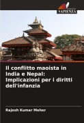 Cover-Bild zum Titel 'Il conflitto maoista in India e Nepal: Implicazioni per i diritti dell'infanzia' von 'Rajesh Kumar Meher'