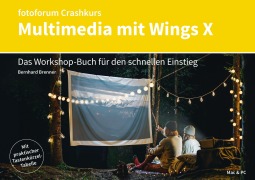 Cover-Bild zum Titel 'Crashkurs Multimedia mit Wings X' von 'Bernhard Brenner'