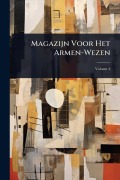 Cover-Bild zum Titel 'Magazijn Voor Het Armen-Wezen' von ''