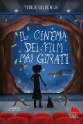 Cover-Bild zum Titel 'Il cinema dei film mai girati' von 'Yorick Goldewijk'