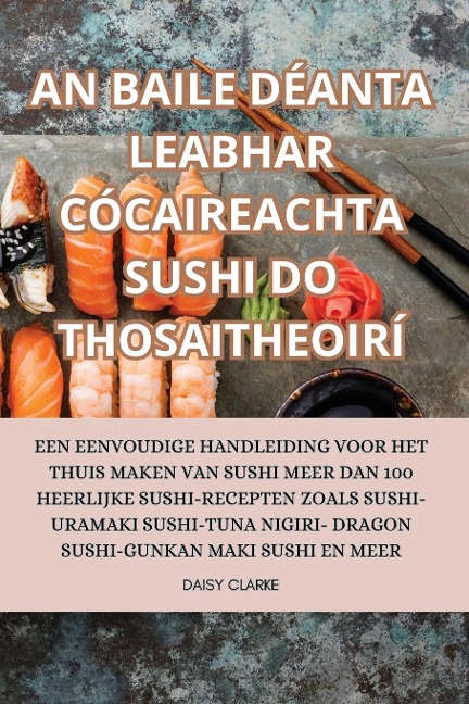 AN BAILE DÉANTA LEABHAR CÓCAIREACHTA SUSHI DO THOSAITHEOIRÍ - Daisy Clarke