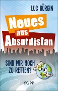 Cover-Bild zum Titel 'Neues aus Absurdistan' von 'Luc Bürgin'