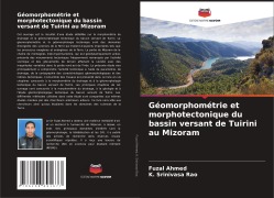 Cover-Bild zum Titel 'Géomorphométrie et morphotectonique du bassin versant de Tuirini au Mizoram' von 'Fuzal Ahmed, K. Srinivasa Rao'