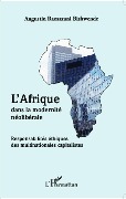 Cover-Bild zum Titel 'L'Afrique dans la modernité néolibérale' von 'Ramazani Bishwende'