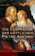 Cover-Bild zum Titel 'Die Gespräche des göttlichen Pietro Aretino (Ragionamenti)' von 'Pietro Aretino'