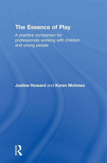 The Essence of Play - Justine Howard, Karen Mcinnes