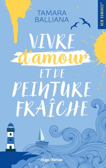 Vivre d'amour et de peinture fraîche - Tamara Balliana